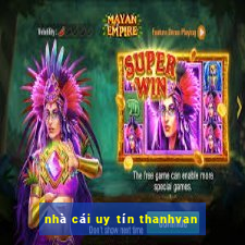 nhà cái uy tín thanhvan