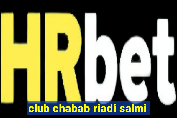 club chabab riadi salmi