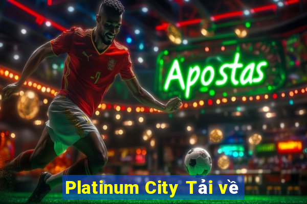 Platinum City Tải về