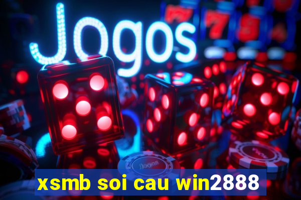 xsmb soi cau win2888