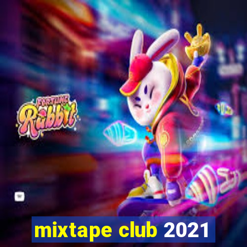 mixtape club 2021