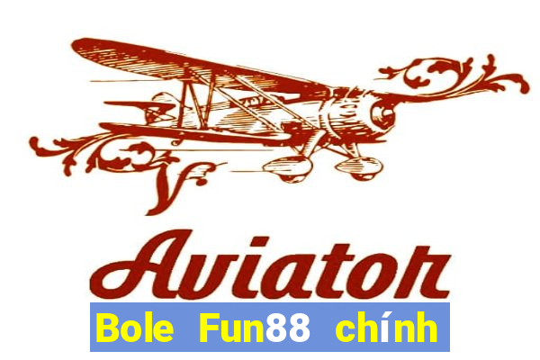 Bole Fun88 chính thức Tải về