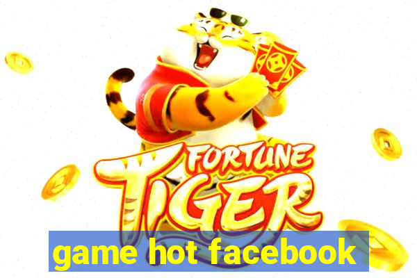 game hot facebook