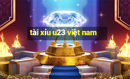 tài xỉu u23 việt nam