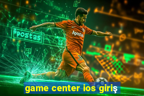 game center ios giriş