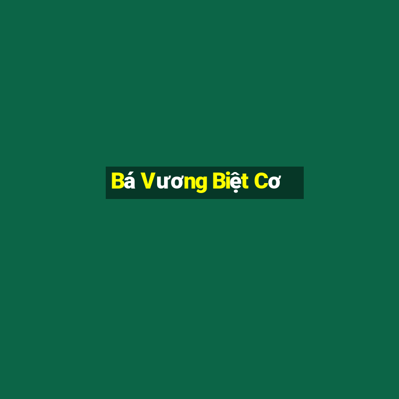 Bá Vương Biệt Cơ