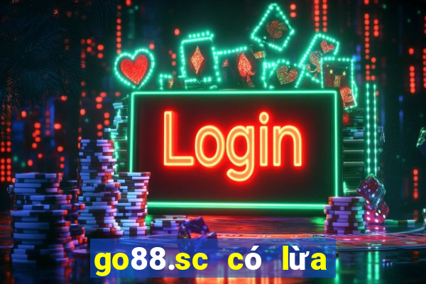 go88.sc có lừa đảo không