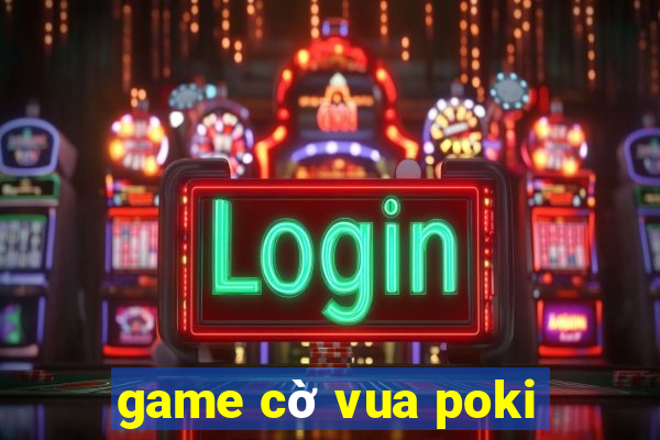 game cờ vua poki