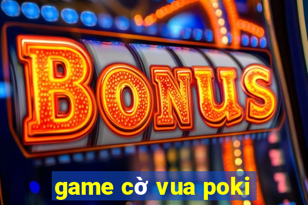 game cờ vua poki