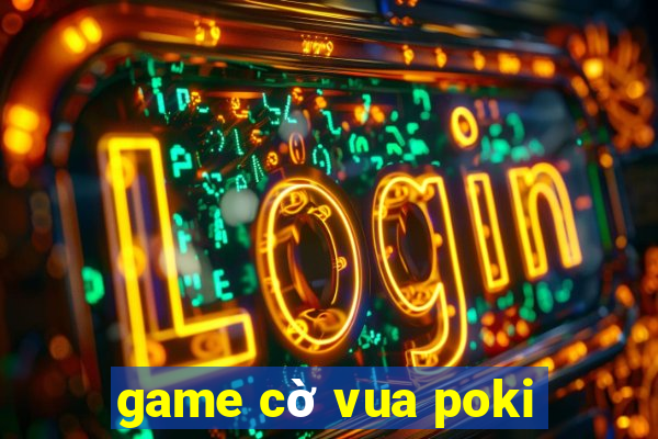 game cờ vua poki