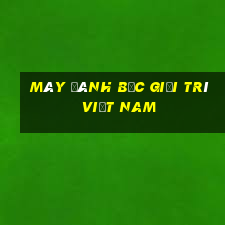 Máy đánh bạc giải trí việt nam