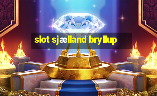 slot sjælland bryllup