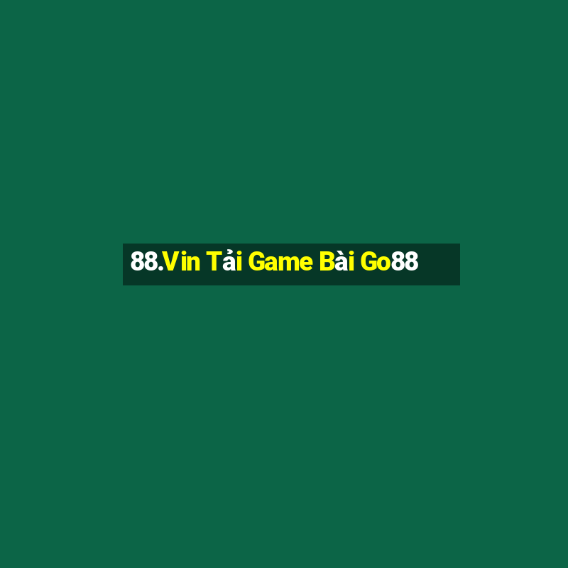 88.Vin Tải Game Bài Go88