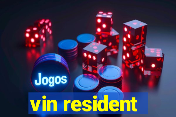 vin resident