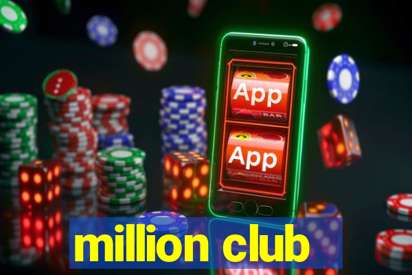 million club