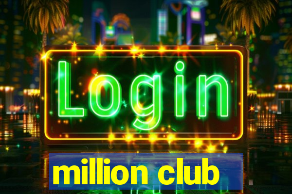 million club