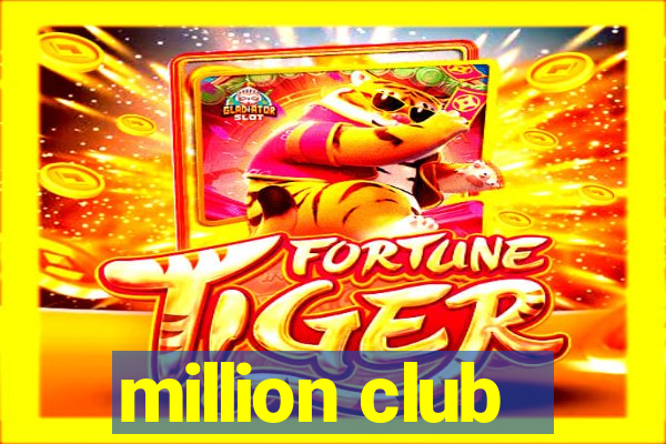 million club