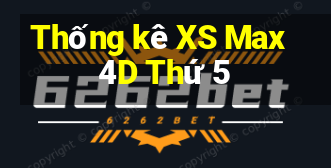 Thống kê XS Max 4D Thứ 5