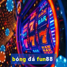 bóng đá fun88