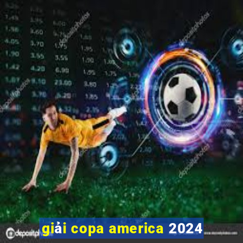 giải copa america 2024