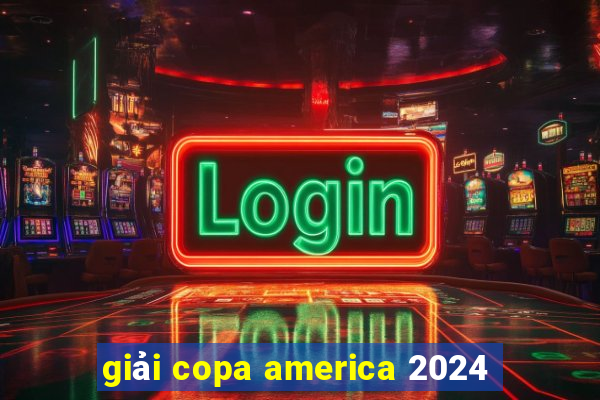 giải copa america 2024