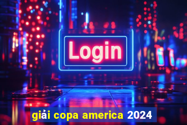 giải copa america 2024