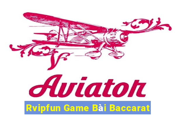 Rvipfun Game Bài Baccarat