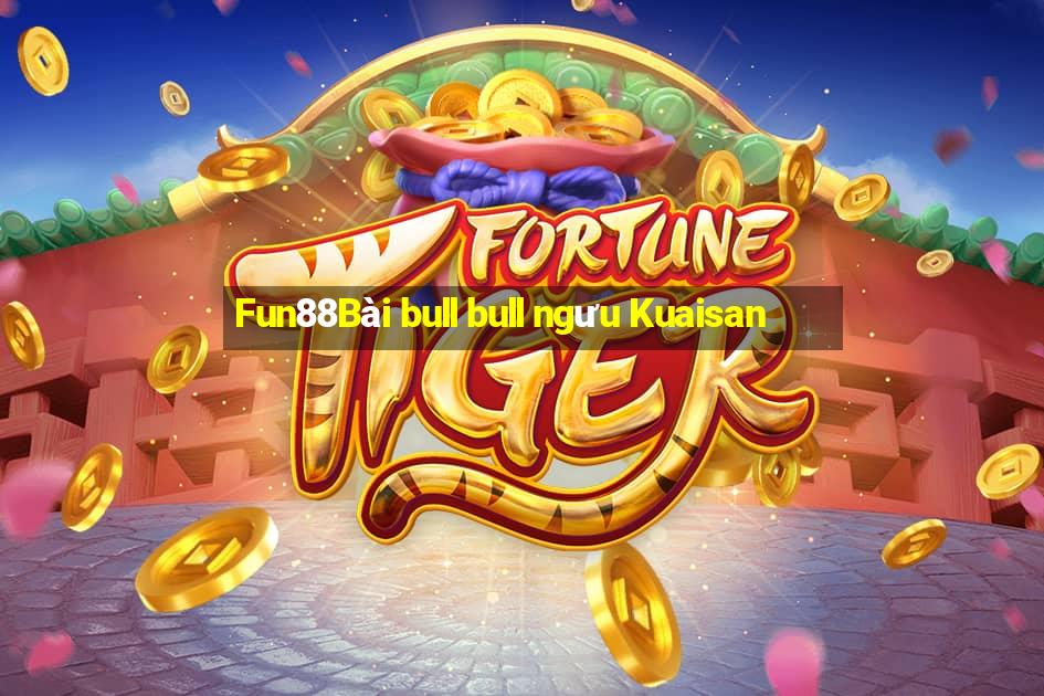 Fun88Bài bull bull ngưu Kuaisan