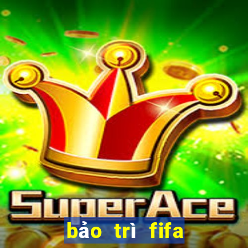 bảo trì fifa online 3