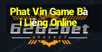 Phat Vin Game Bài Liêng Online