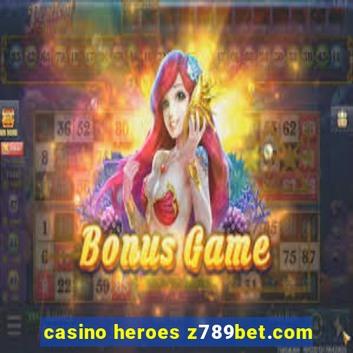 casino heroes z789bet.com