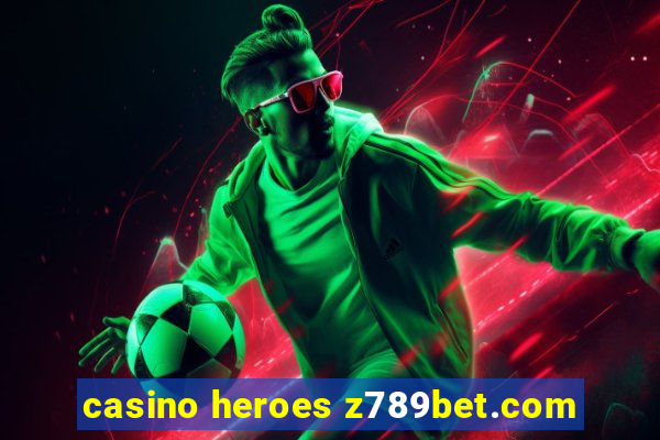 casino heroes z789bet.com