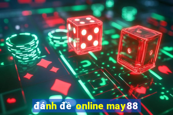 đánh đề online may88