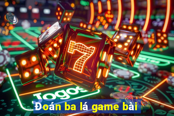 Đoán ba lá game bài