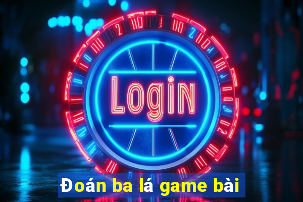 Đoán ba lá game bài