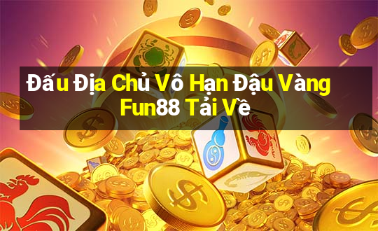 Đấu Địa Chủ Vô Hạn Đậu Vàng Fun88 Tải Về