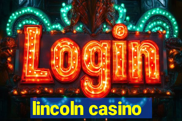 lincoln casino