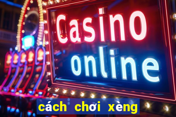 cách chơi xèng xanh đỏ vang