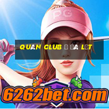 quán club ở đà lạt