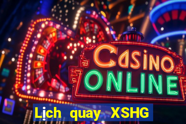 Lịch quay XSHG ngày 22