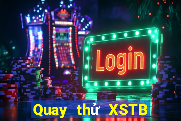 Quay thử XSTB ngày 4