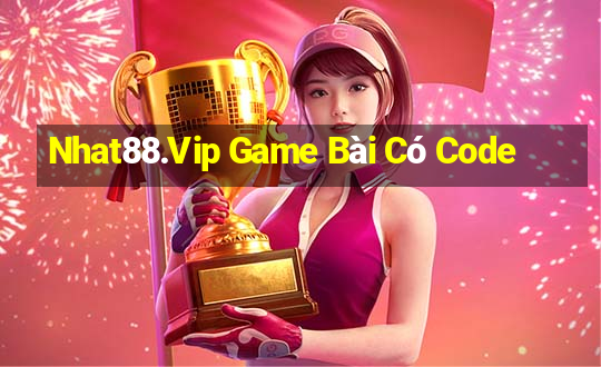 Nhat88.Vip Game Bài Có Code