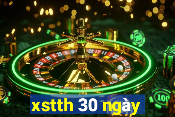 xstth 30 ngày