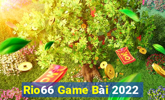 Rio66 Game Bài 2022