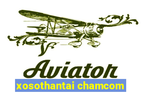 xosothantai chamcom