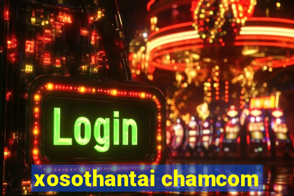 xosothantai chamcom