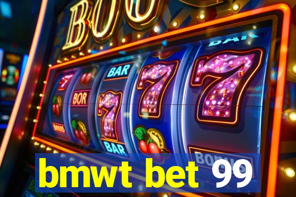 bmwt bet 99