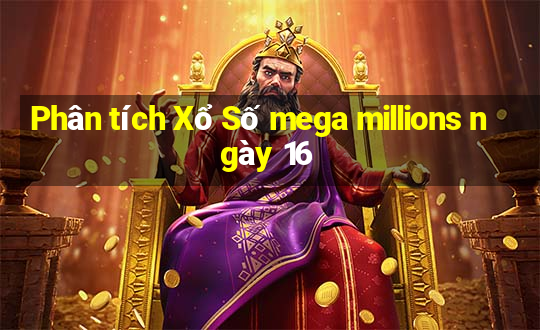 Phân tích Xổ Số mega millions ngày 16