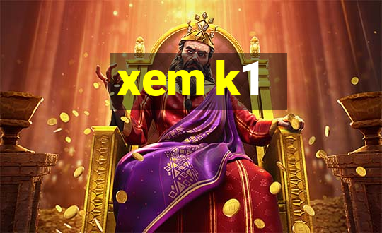 xem k1