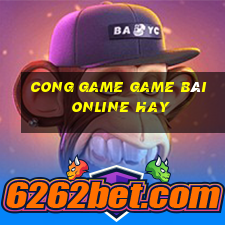 Cong Game Game Bài Online Hay